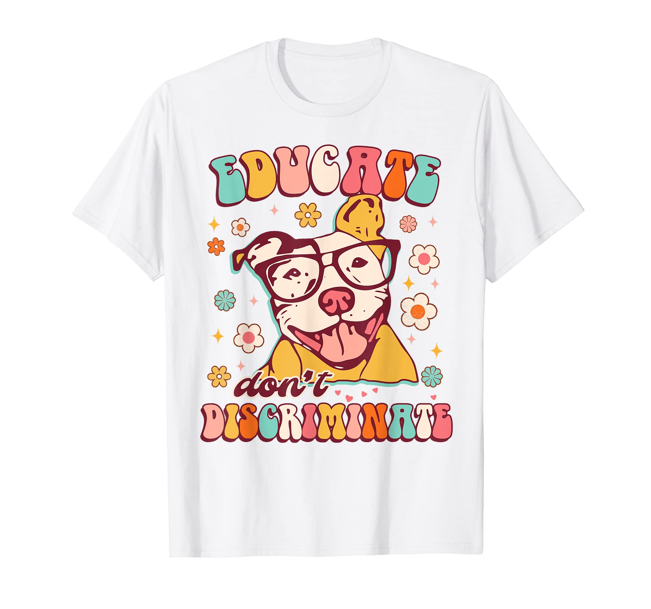 Educates Don't Discriminates Groovy Pitbull Lover Pittie Mom T-Shirt